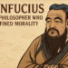 Confucius: The Philosopher Who Defined Morality